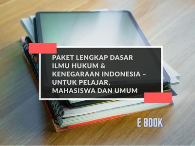 Paket Lengkap Dasar Ilmu Hukum & Kenegaraan Indonesia – Untuk Pelajar,  Mahasiswa dan Umum